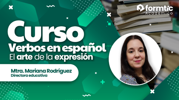 Mariana Rodríguez dando el curso de Verbos en español el arte de la expresión para Formtic Académico Argentina
