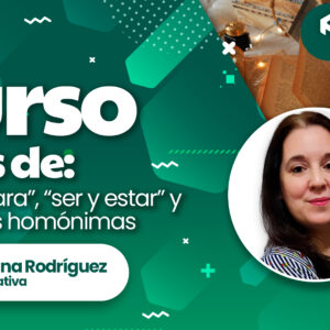 Usos de “por y para”, “ser y estar” y palabras homónimas